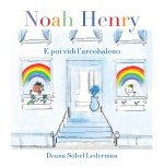 Noah Henry : E poi vidi l'arcobaleno