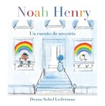 Noah Henry: Un cuento de arcoíris