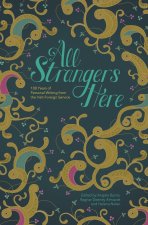 All Strangers Here: 100 Years of Personal Writing from the Irish Foreign Service