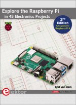 Explore the Raspberry Pi in 45 Electronics Projects
