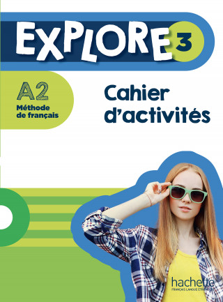 Explore 3 - Cahier d'activités (A2)