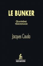 LE BUNKER / QUATRIÈME TÉMOIGNAGE