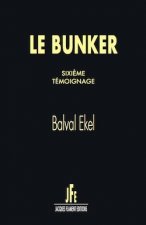 LE BUNKER / SIXIÈME TÉMOIGNAGE