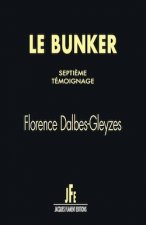 LE BUNKER / SEPTIÈME TÉMOIGNAGE