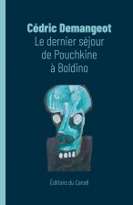 Le dernier séjour de Pouchkine à Boldino