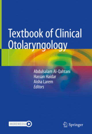 Textbook of Clinical Otolaryngology (Abdulsalam Al-Qahtani,Hassan Haidar,Aisha Larem)()