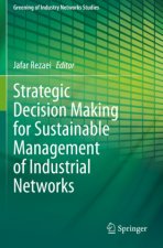 Strategic Decision Making for Sustainable Management of Industrial Networks