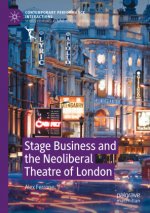 Stage Business and the Neoliberal Theatre of London