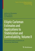 Elliptic Carleman Estimates and Applications to Stabilization and Controllability, Volume II