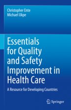 Essentials for Quality and Safety Improvement in Health Care