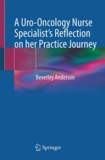Uro-Oncology Nurse Specialist's Reflection on her Practice Journey