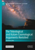 Teleological and Kalam Cosmological Arguments Revisited
