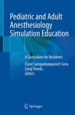 Pediatric and Adult Anesthesiology Simulation Education