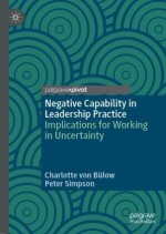 Negative Capability in Leadership Practice