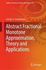 Abstract Fractional Monotone Approximation, Theory and Applications