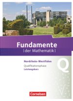 Fundamente der Mathematik - Nordrhein-Westfalen - Qualifikationsphase - Leistungskurs Schülerbuch
