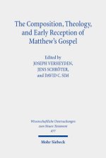 Composition, Theology, and Early Reception of Matthew's Gospel