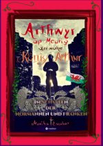 Arthwyr ap Meurig, der wahre König Arthur - Seit 1.443 Jahren nach seinem Tod in Kentucky, wird seine walisische Herkunft geleugnet, verwirrt und igno