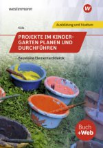 Projekte im Kindergarten planen und durchführen