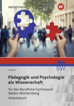 Pädagogik und Psychologie als Wissenschaft für das Berufliche Gymnasium in Baden-Württemberg