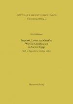 Prophets, Lovers and Giraffes: Wor(l)d Classification in Ancient Egypt