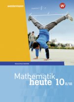 Mathematik heute 10. Schülerband. WPF II/III für Bayern
