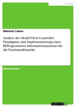 Analyse des Model-View-Controller Paradigmas  und Implementierung eines RFID-gestützten  Informationssystems für die Tourismusbranche