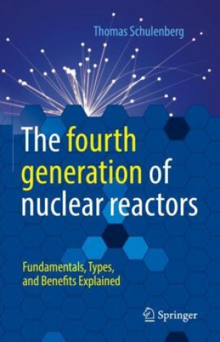 fourth generation of nuclear reactors (Thomas Schulenberg)(Kemény kötésű)