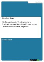 Die Rezeption des Vercingetorix in Frankreich unter  Napoleon III. und in der Dritten  Französischen Republik