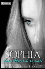 Sophia - Dem Abgrund so nah