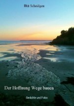 Der Hoffnung Wege bauen