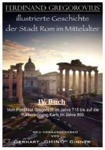 Ferinand Gregorovius' illustrierte Geschichte der Stadt Rom im Mittelalter, IV. Buch