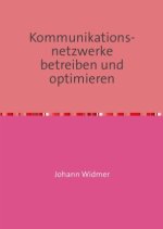 Kommunikationsnetzwerke betreiben und optimieren