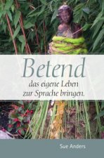 Betend das eigene Leben zur Sprache bringen