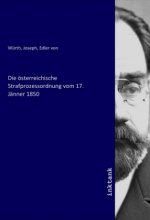 Die österreichische Strafprozessordnung vom 17. Jänner 1850