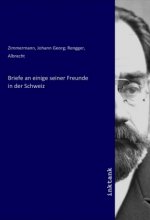 Briefe an einige seiner Freunde in der Schweiz