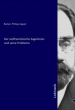 Der südfranzösische Sagenkreis und seine Probleme
