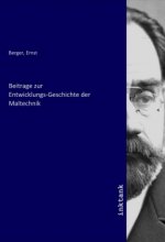 Beitrage zur Entwicklungs-Geschichte der Maltechnik