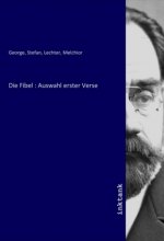 Die Fibel : Auswahl erster Verse
