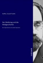 Der Weltkrieg und die Weltgeschichte