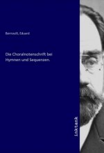 Die Choralnotenschrift bei Hymnen und Sequenzen.