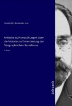 Kritische uUntersuchungen über die historische Entwickelung der Geographischen Kenntnisse