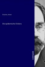 Die epidemische Cholera
