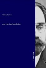 Aus vier Jahrhunderten