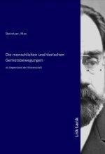 Die menschlichen und tierischen Gemütsbewegungen