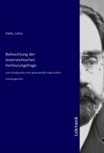 Beleuchtung der österreichischen Verfassungsfrage