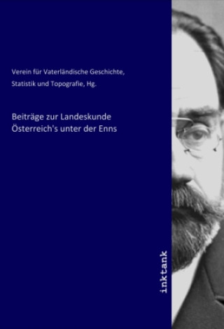 Beiträge zur Landeskunde Österreich's unter der Enns