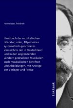 Handbuch der musikalischen Literatur; oder, Allgemeines systematisch-geordnetes Verzeichnis der in Deutschland und in den angrenzenden Ländern gedruck
