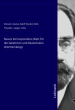 Neues Korrespondenz-Blatt für die Gelehrten und Realschulen Württembergs