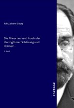 Die Marschen und Inseln der Herzogtümer Schleswig und Holstein